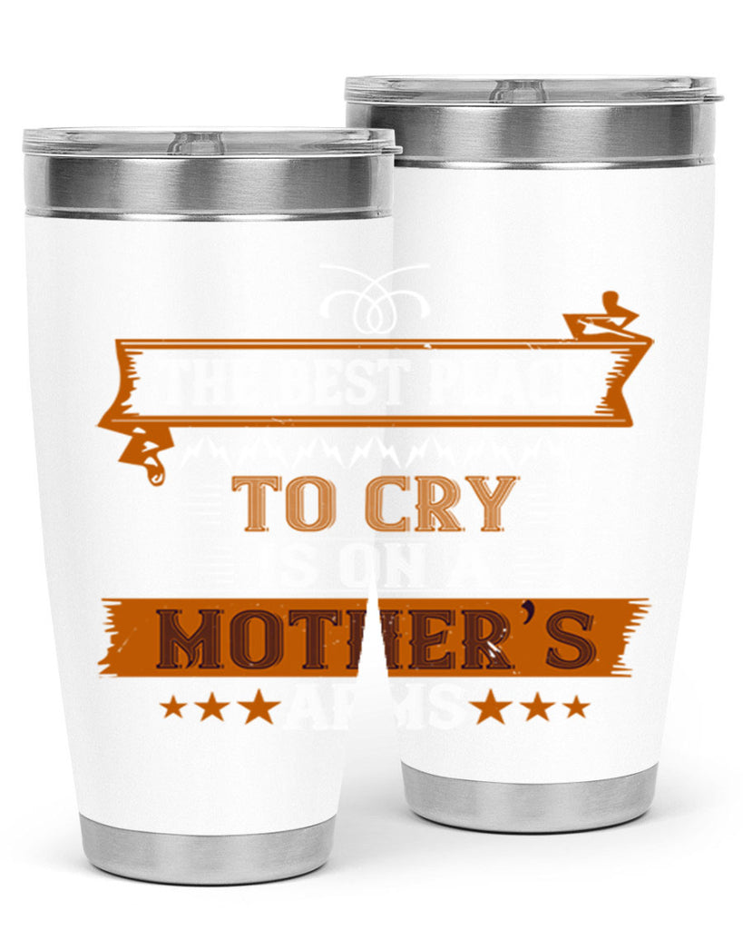 the best place to cry is on a mother’s 58#- mom- Tumbler