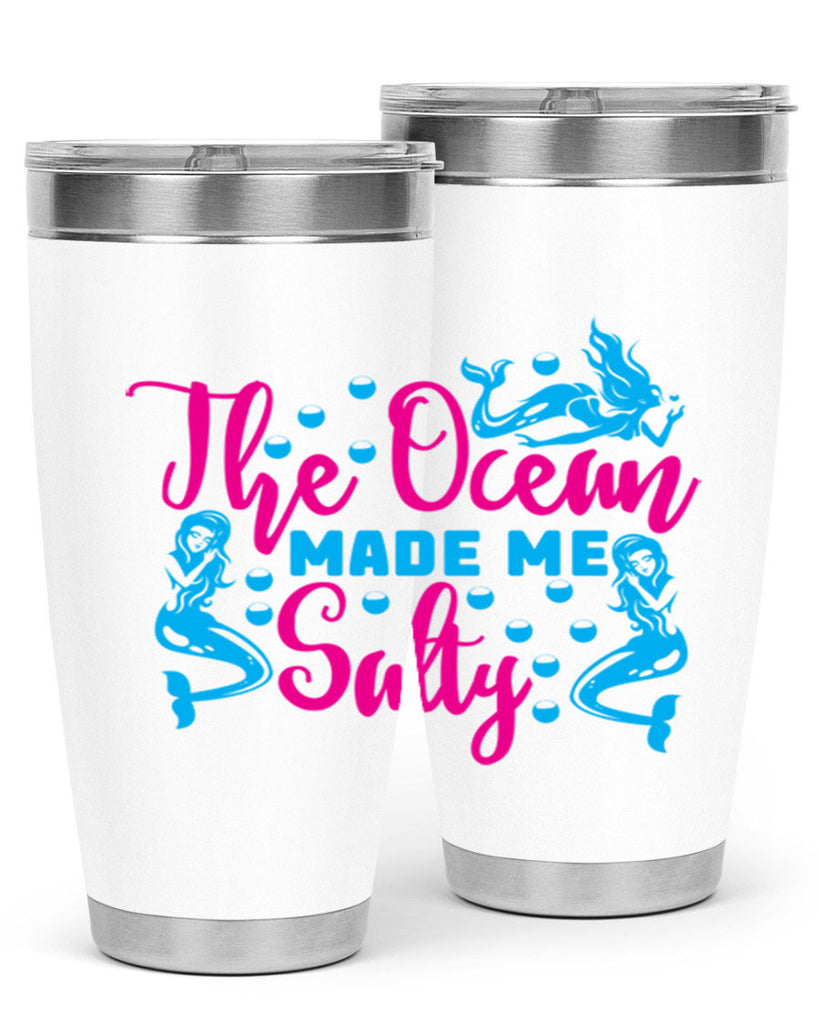 the ocean made me salty 628#- mermaid- Tumbler