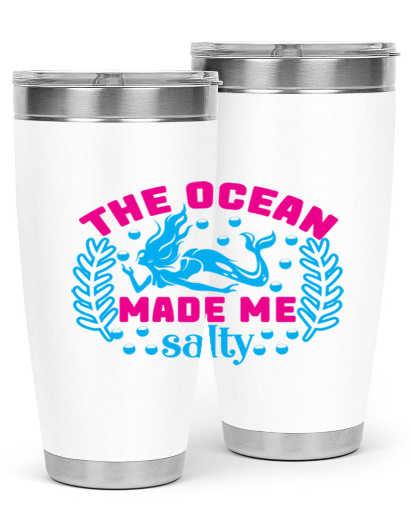 the ocean made me salty 629#- mermaid- Tumbler