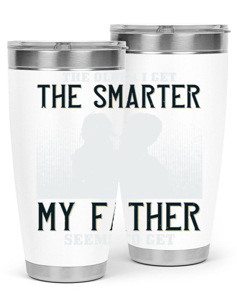 the older i get the smarter 156#- fathers day- Tumbler