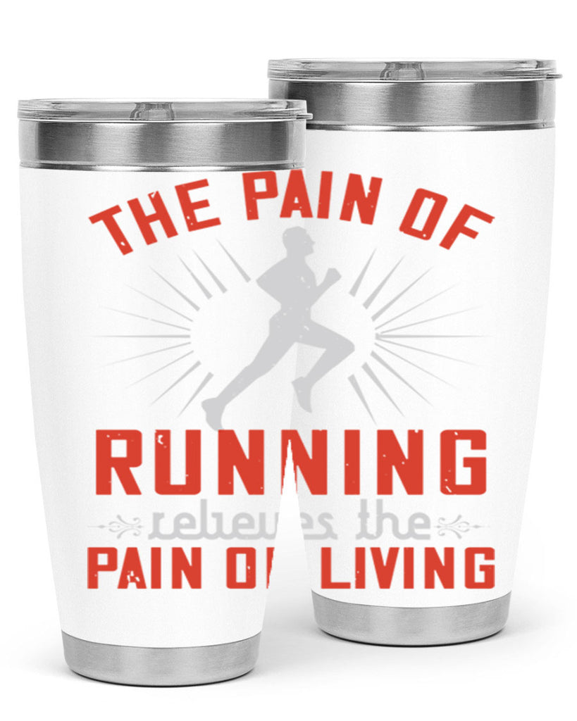 the pain of running relieves the pain of living 12#- running- Tumbler