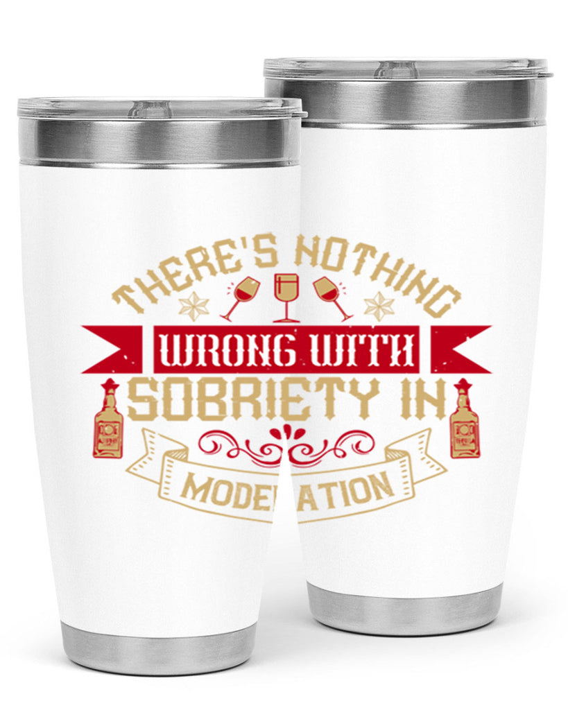 theres nothing wrong with sobriety in moderation 25#- drinking- Tumbler