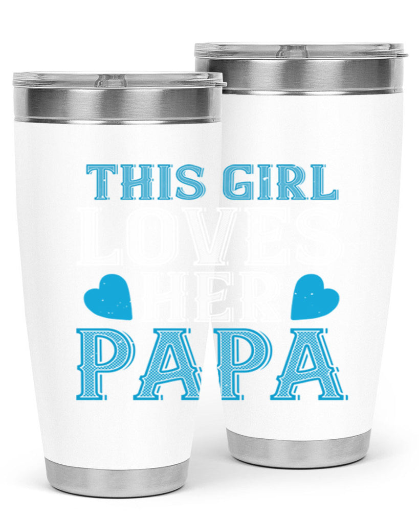 this girl loves her papa 3#- grandpa - papa- Tumbler