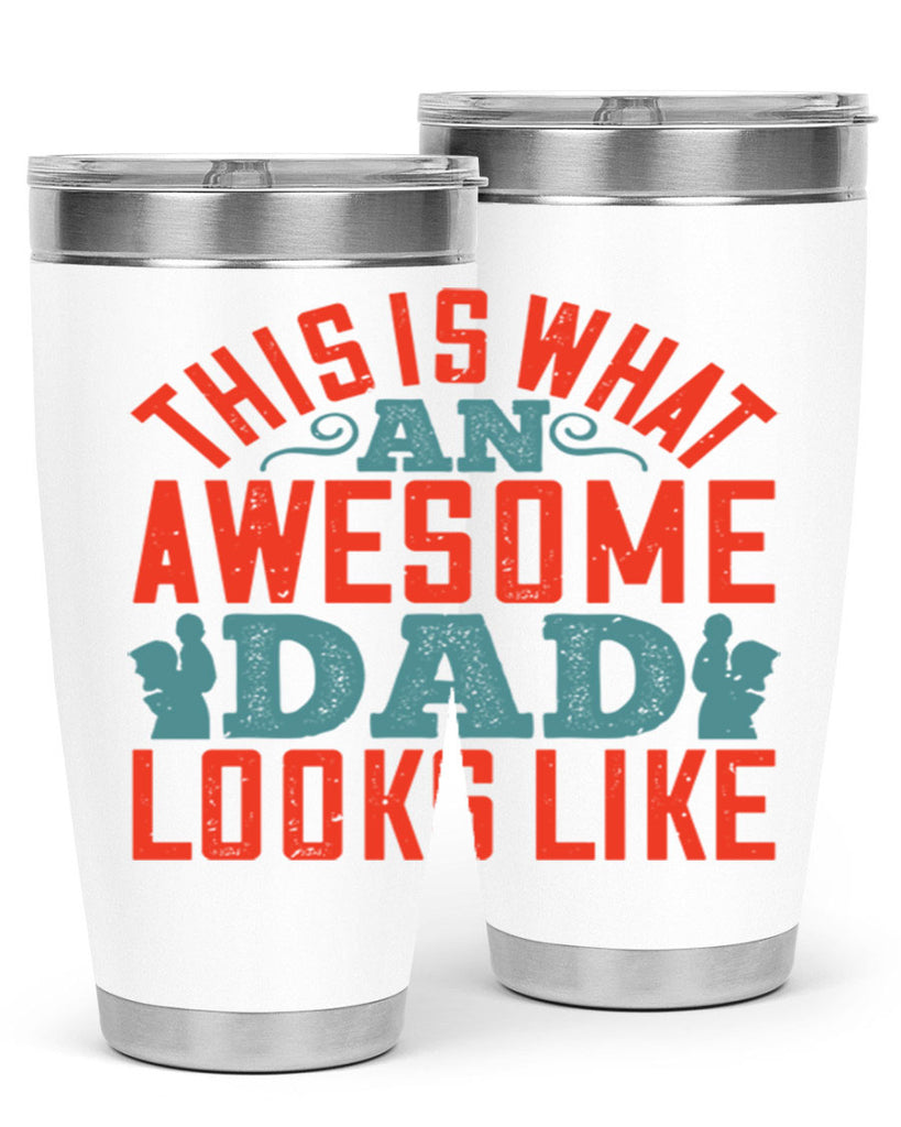 this is what an awesome dad looks like 160#- fathers day- Tumbler