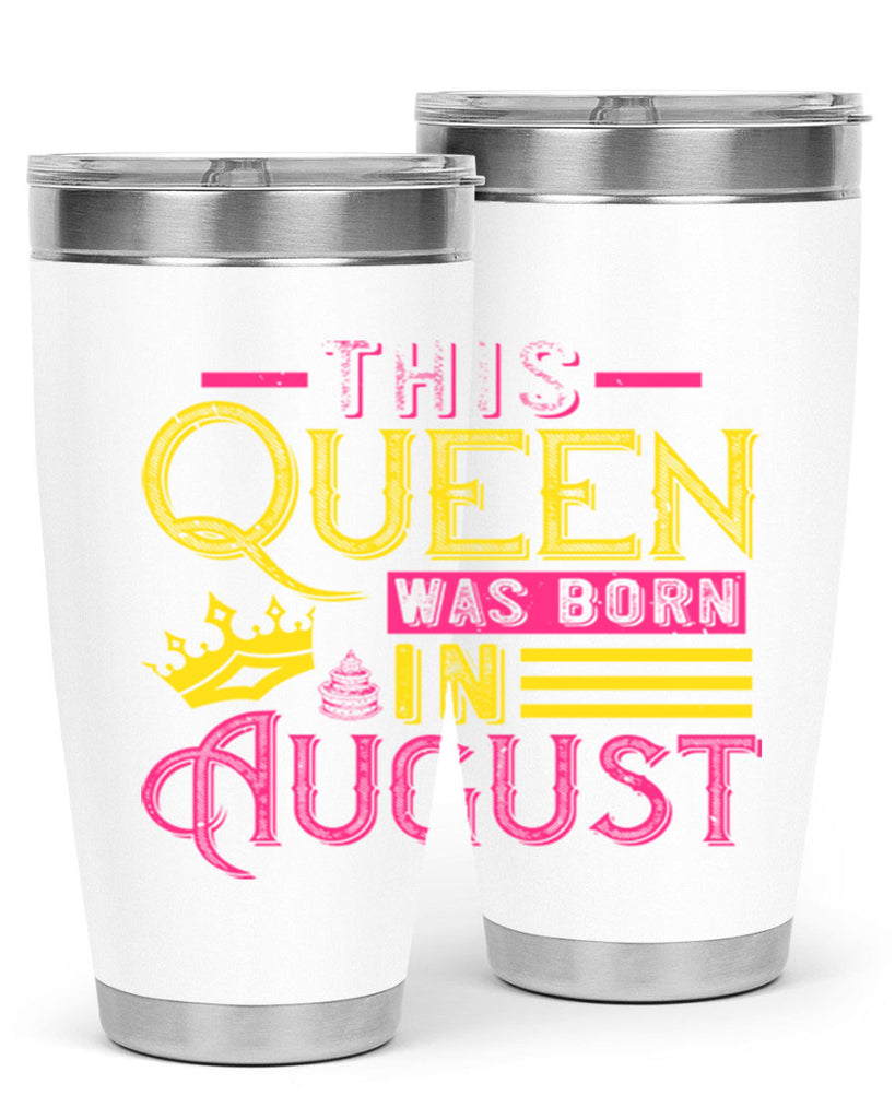 this queen was born in august Style 26#- birthday- tumbler