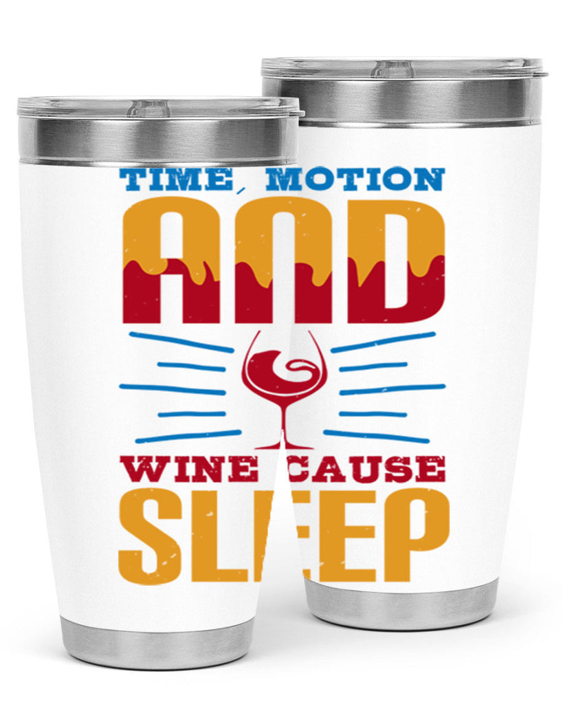 time motion and wine cause sleep 116#- wine- Tumbler