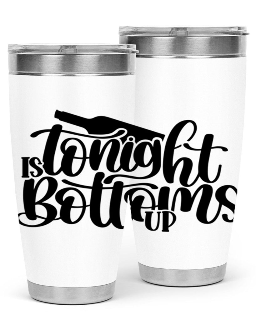 tonight is bottoms up 26#- wine- Tumbler