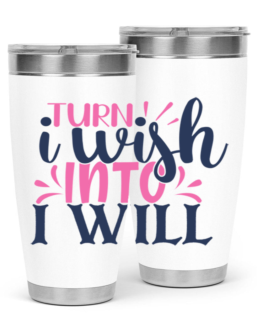 trun i wish into i will Style 65#- motivation- Tumbler