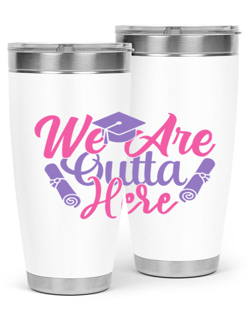 we are outta here 7#- graduation- Tumbler