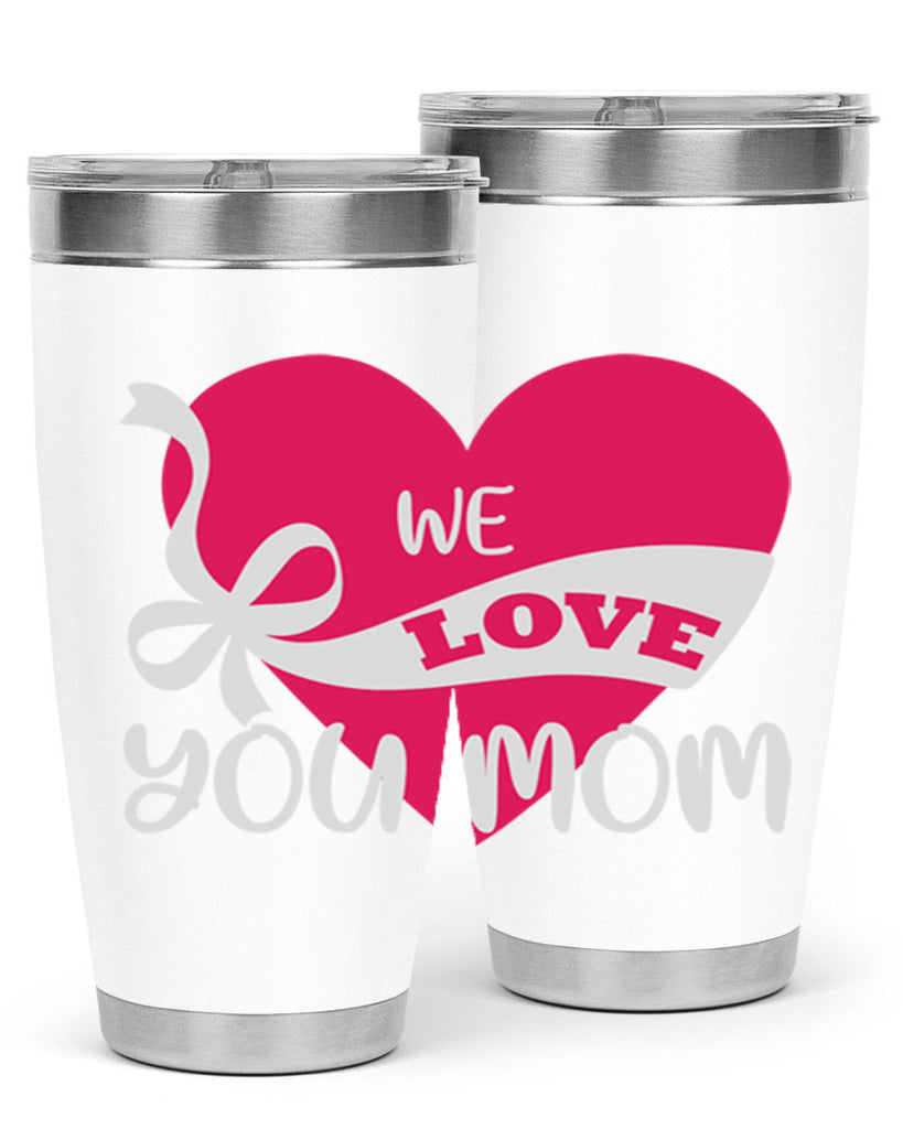 we love you mom 26#- mom- Tumbler