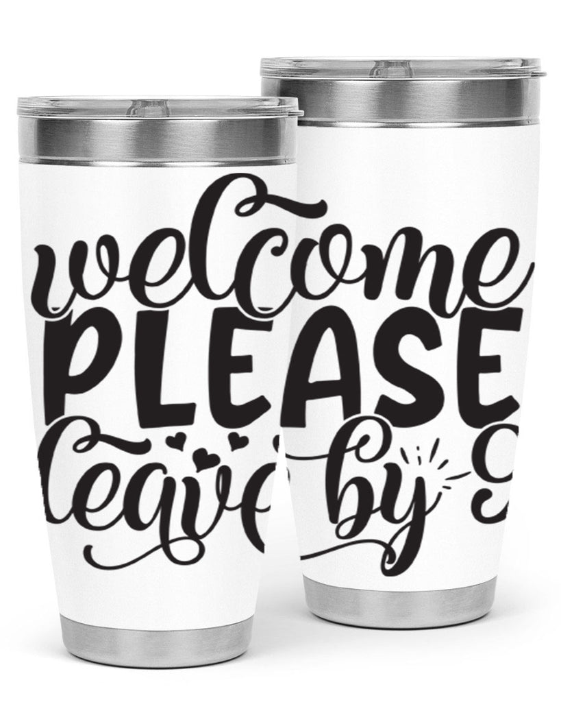 welcome please leave by 47#- home- Tumbler