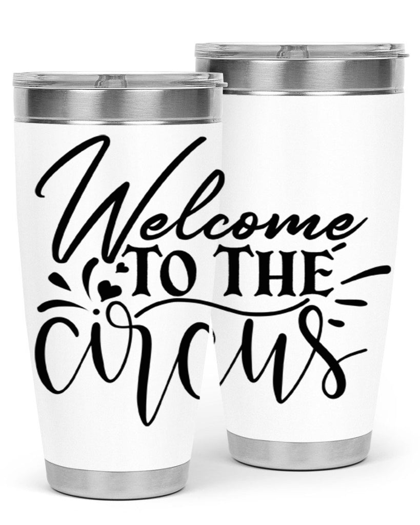 welcome to the circus 44#- home- Tumbler