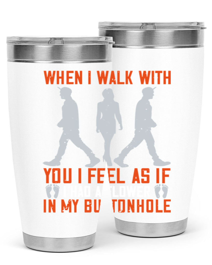 when i walk with you i feel as if i had a flower in my buttonhole 11#- walking- Tumbler