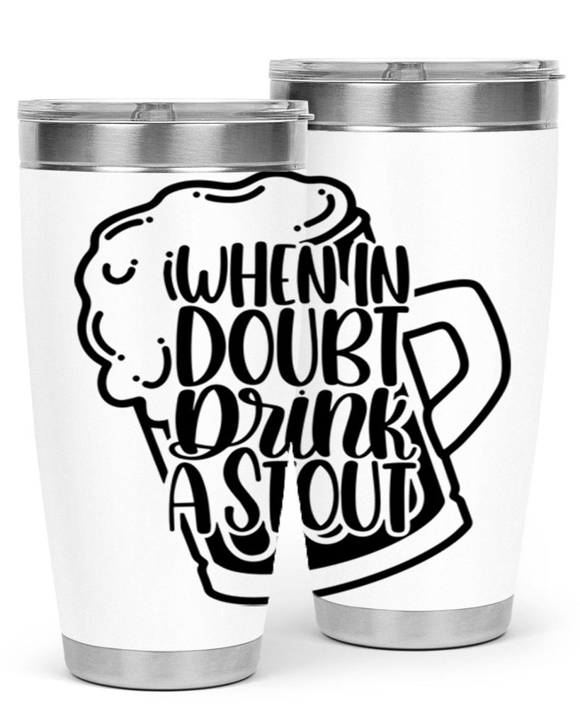 when in doubt drink a stout 16#- beer- Tumbler