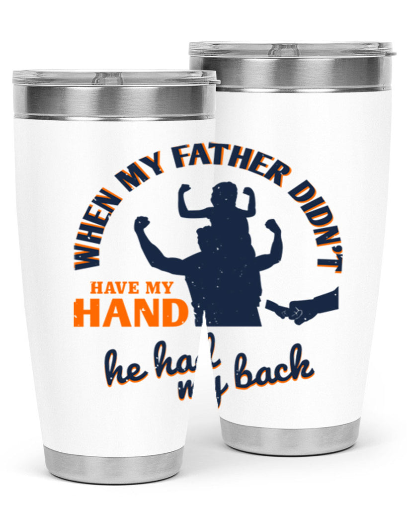 when my father didn’t have 141#- fathers day- Tumbler