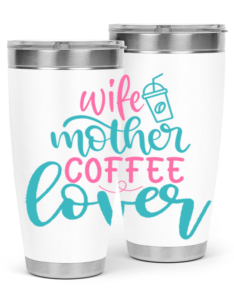 wife mother coffee lover 297#- mom- Tumbler