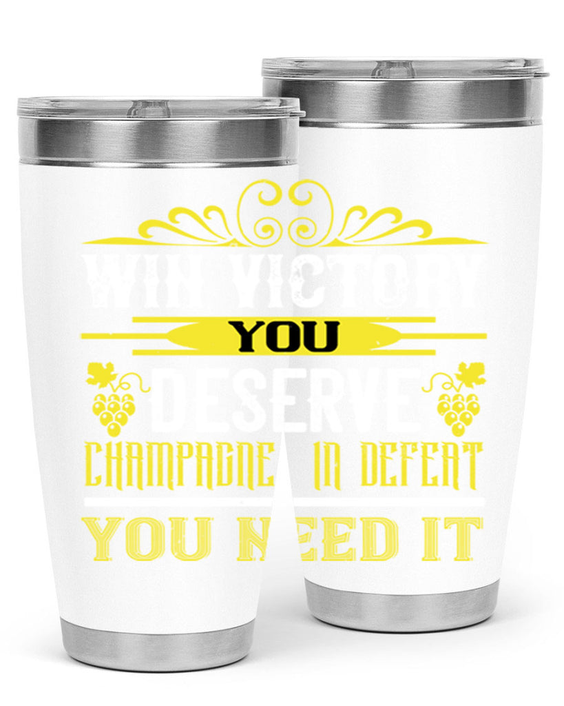 win victory you deserve champagne in defent 7#- wine- Tumbler