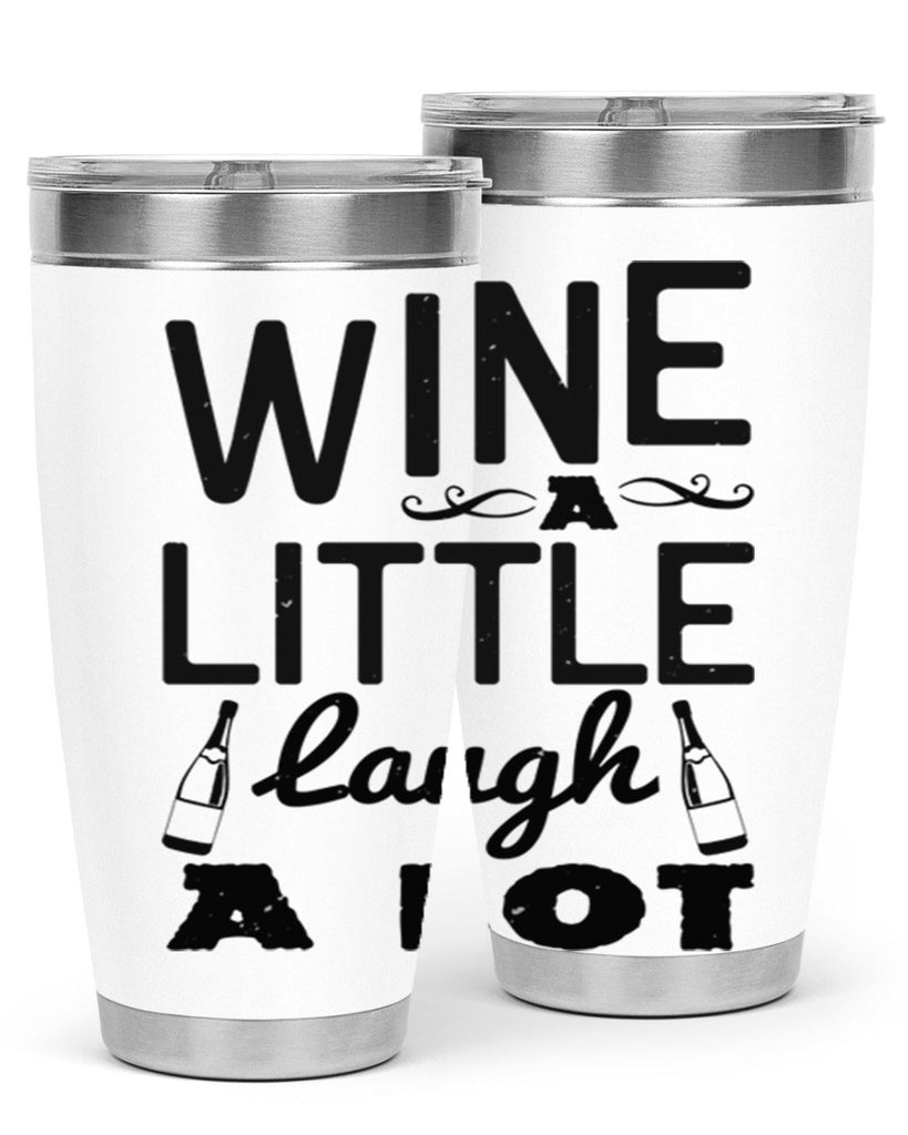 wine a little laugh a lot 110#- wine- Tumbler