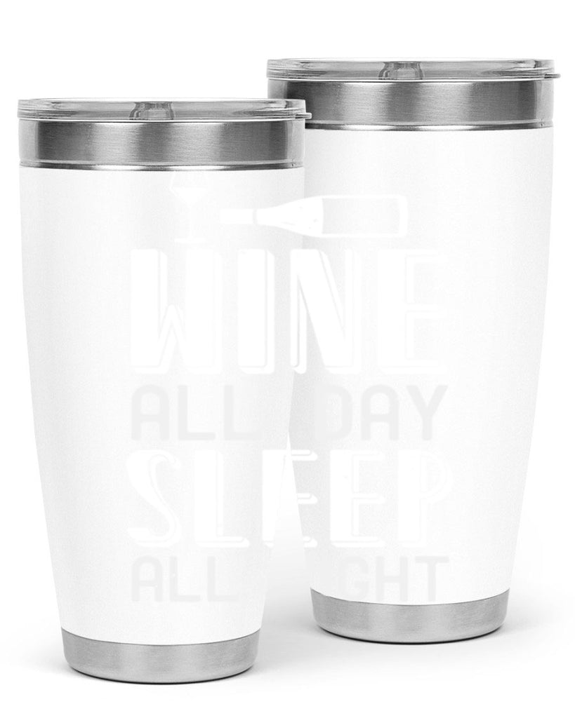 wine all day sleep all night 108#- wine- Tumbler