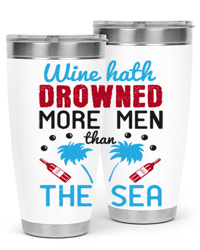 wine hath drowned more men than the sea 107#- wine- Tumbler