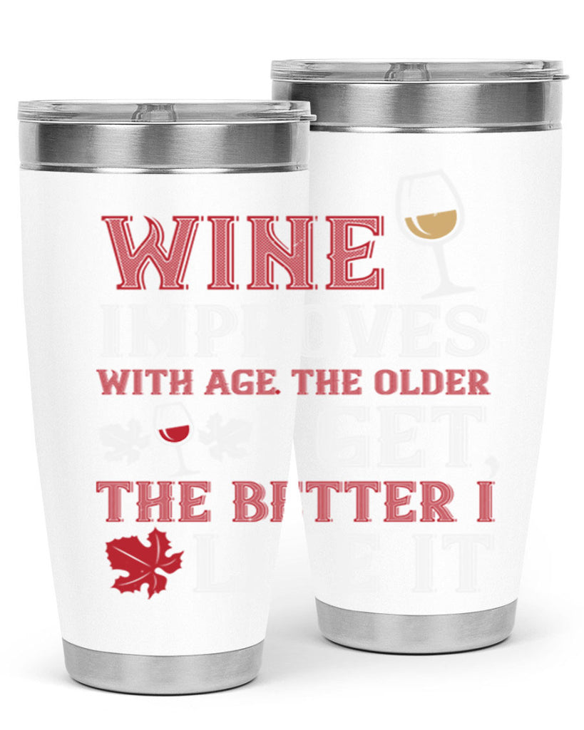 wine improves with age the older 6#- wine- Tumbler