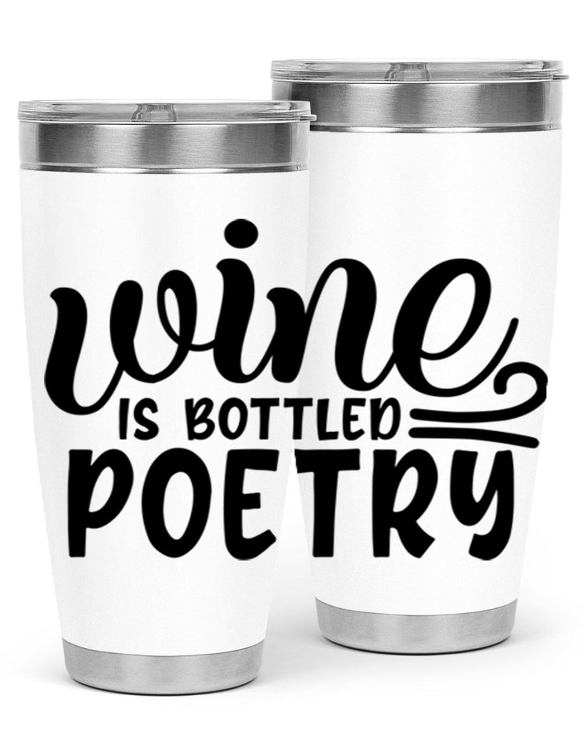 wine is bottled poetry 143#- wine- Tumbler