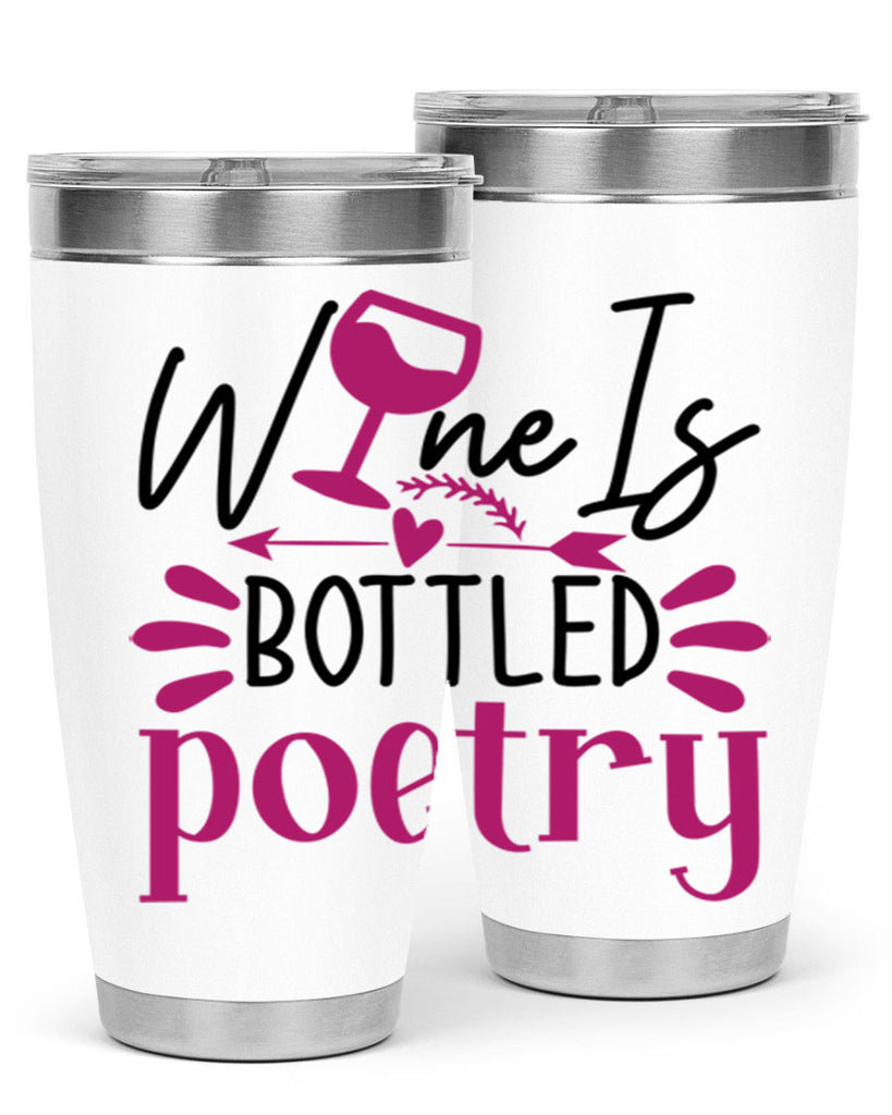 wine is bottled poetry 144#- wine- Tumbler