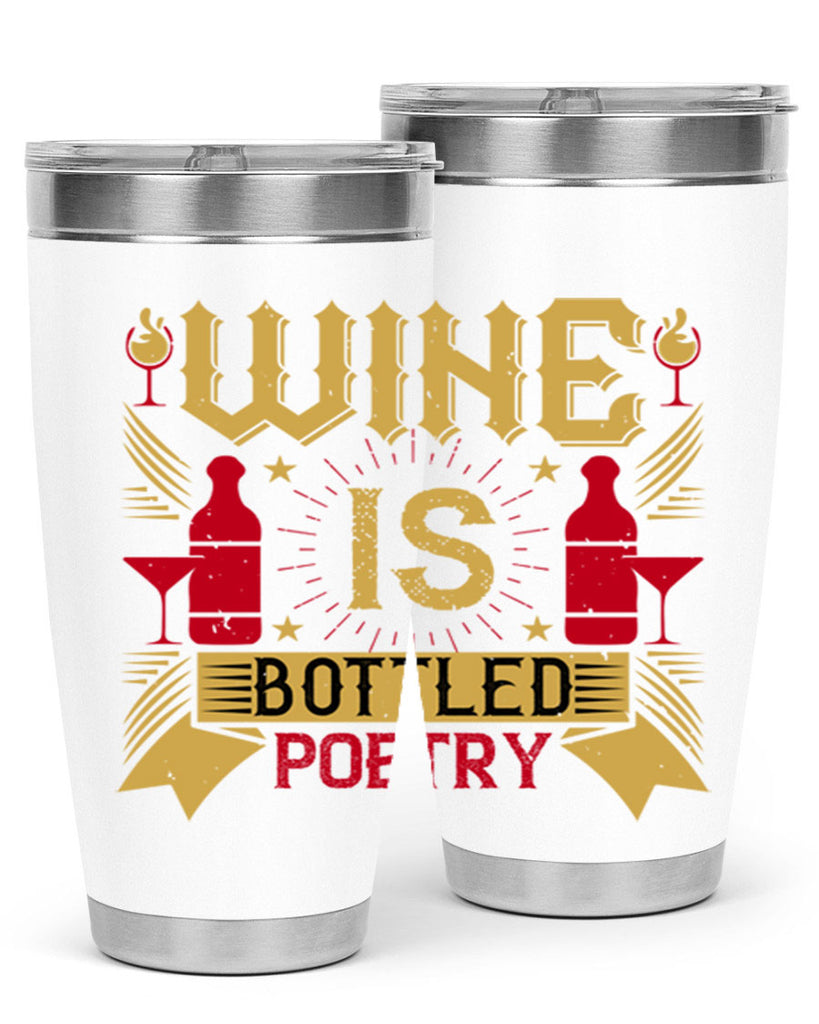 wine is bottled poetry 18#- drinking- Tumbler