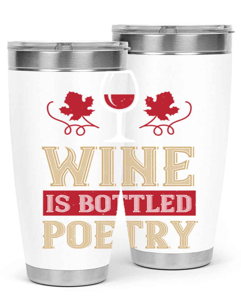 wine is bottled poetry 5#- wine- Tumbler