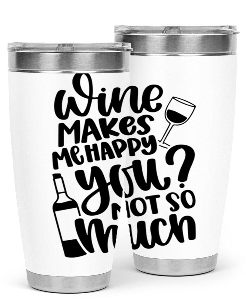 wine makes me happy you not so much 19#- wine- Tumbler