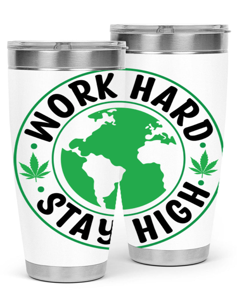 work hard stay high 303#- marijuana- Tumbler