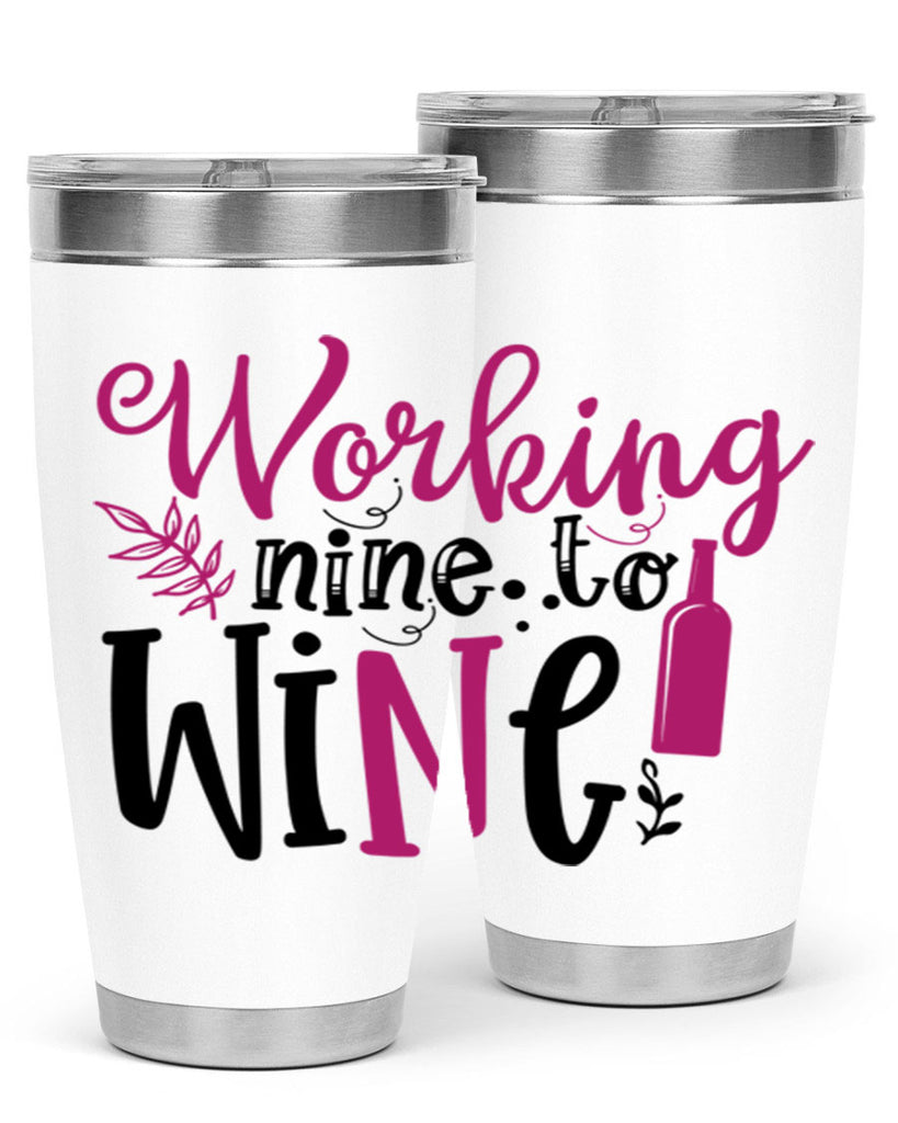 working nine to wine 141#- wine- Tumbler