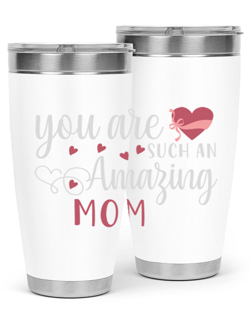 you are such an amazing mom 6#- mom- Tumbler