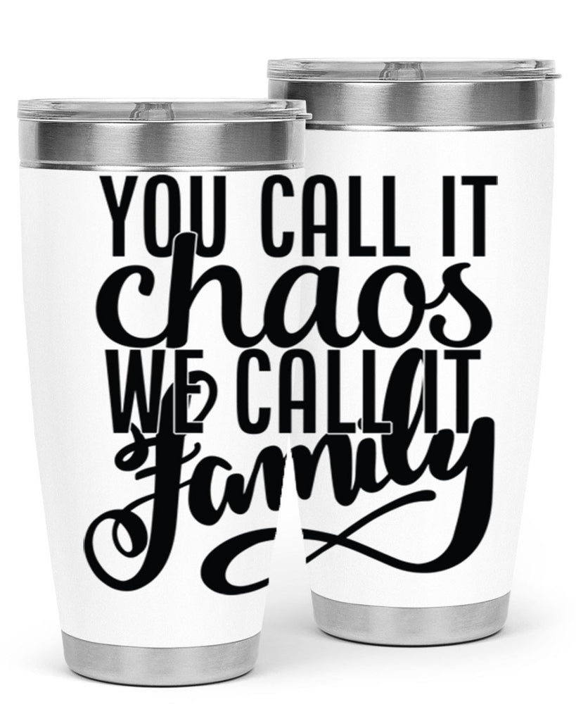 you call it chaos we call it family 2#- family- Tumbler