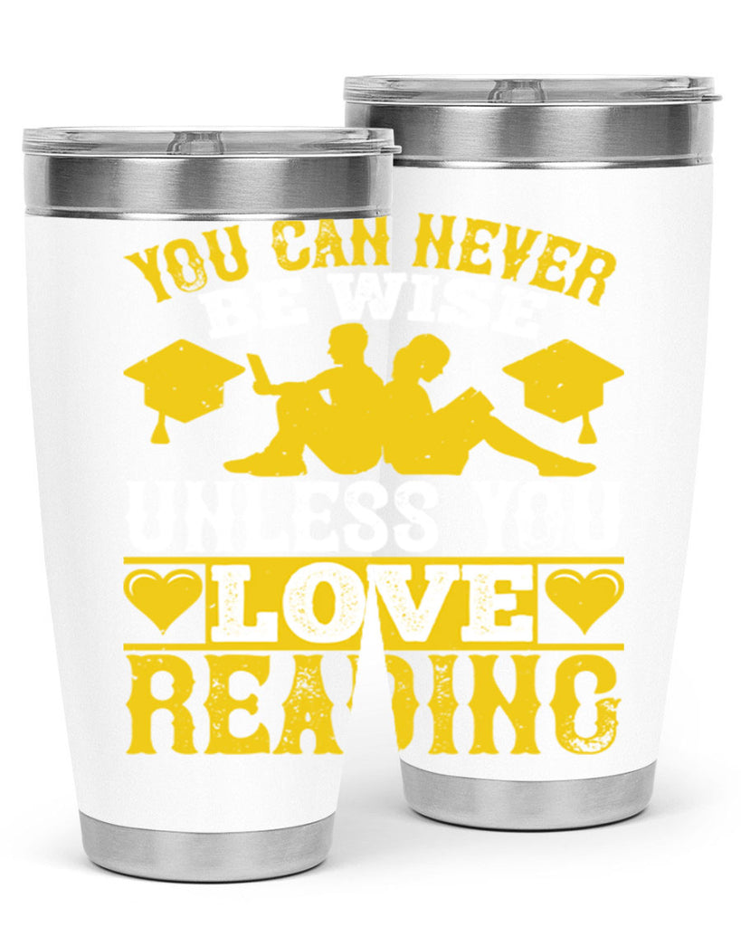 you can never be wise unless you love reading 1#- reading- Tumbler