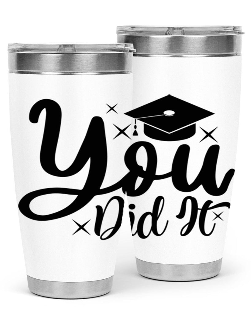 you did it 9#- graduation- Tumbler