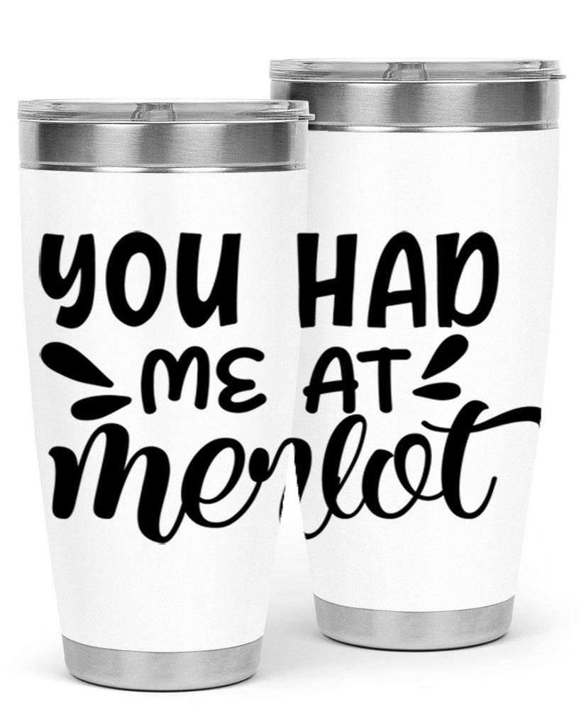 you had me at merlot 137#- wine- Tumbler