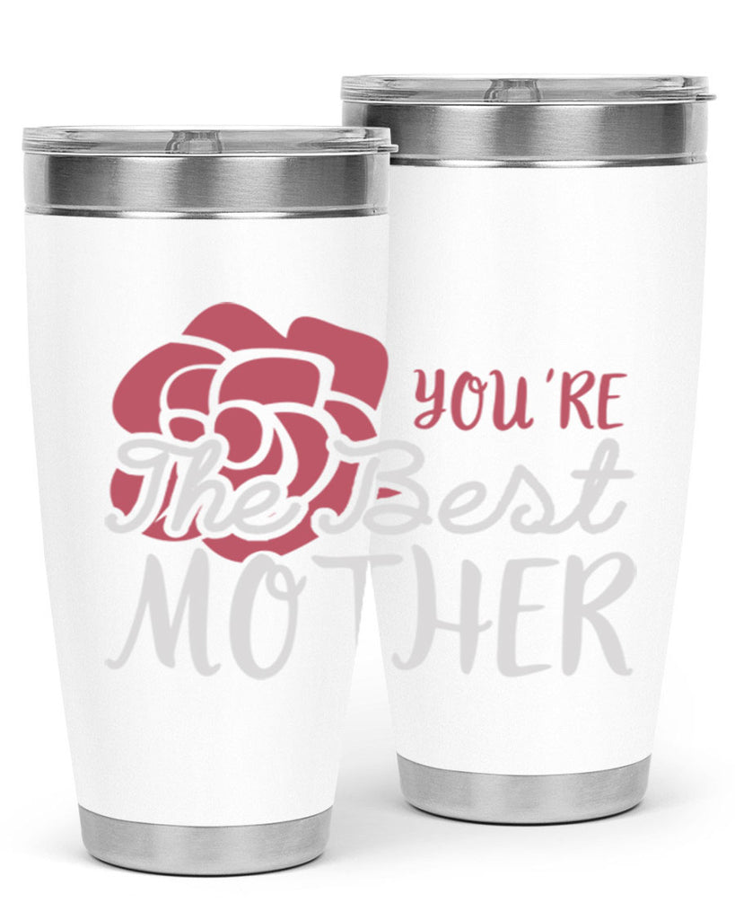 you’re the best mother 2#- mom- Tumbler