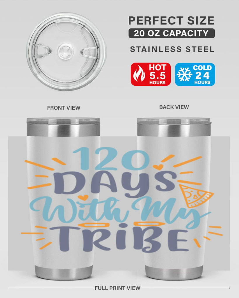 120 days with my tribee 8#- 100 days of school- Tumbler