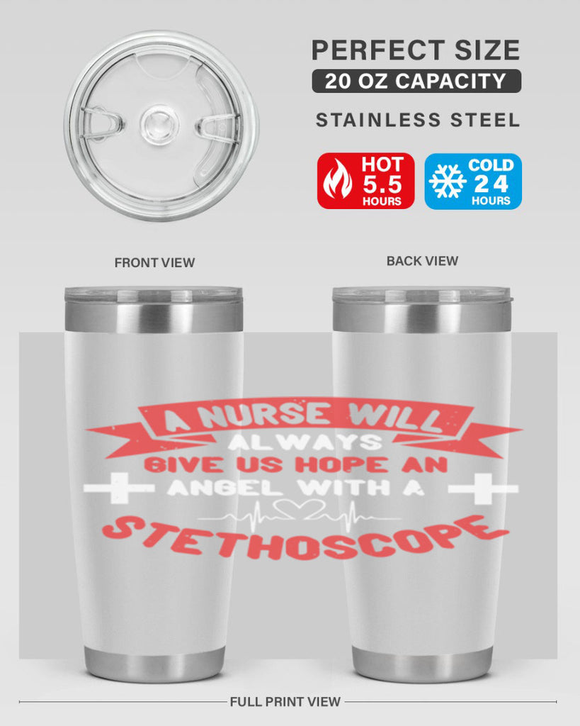 A Nurse will always give us hope an Angel with a stethoscope Style 251#- nurse- tumbler