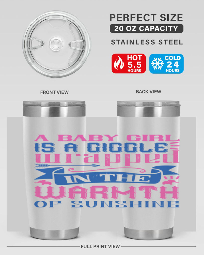 A baby girl is a giggle wrapped in the warmth of sunshine Style 144#- baby- tumbler