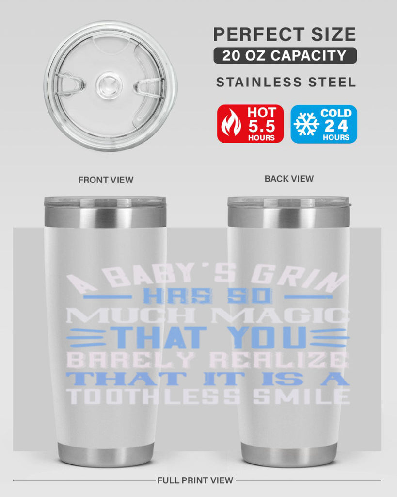 A baby’s grin has so much magic that you barely realize that it is a toothless smile Style 137#- baby- tumbler