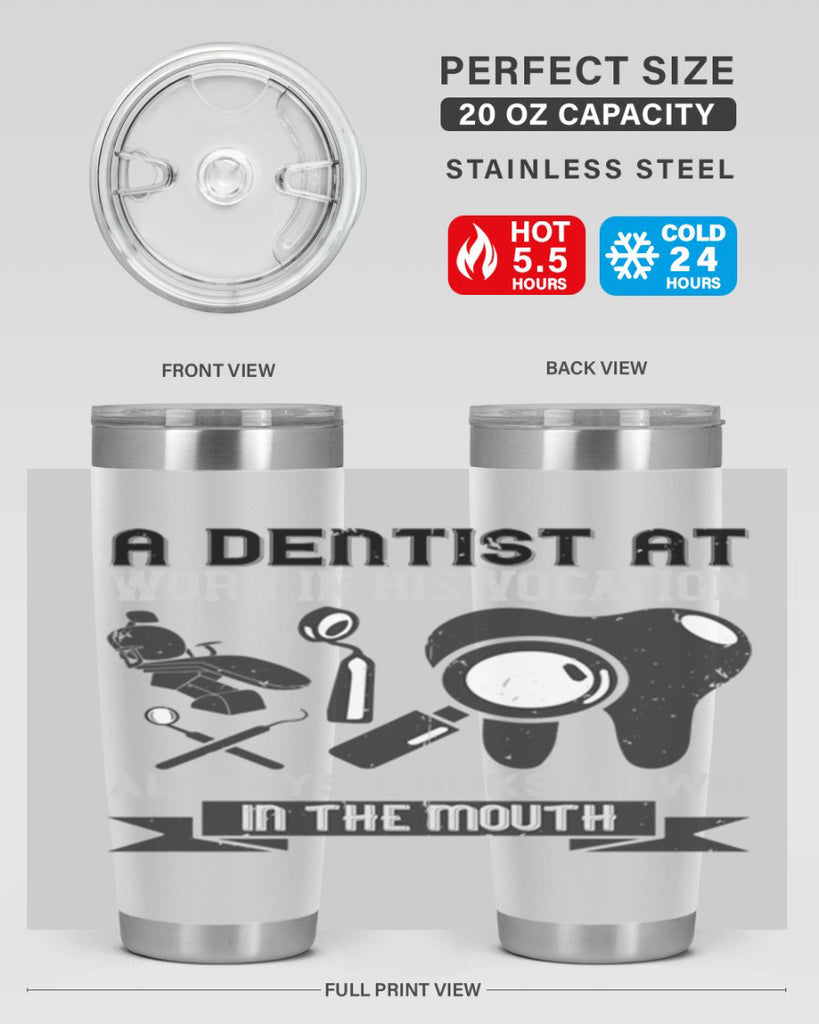 A dentist at work in his vocation always Style 50#- dentist- tumbler