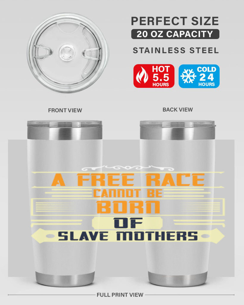 A free race cannot be born of slave mothers Style 95#- womens day- Tumbler