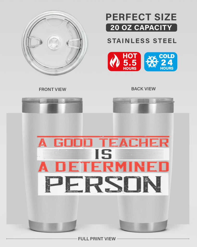 A good teacher is a determined person Style 112#- teacher- tumbler