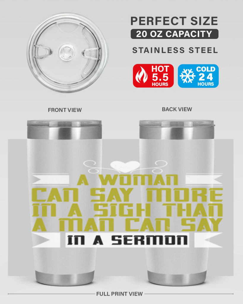 A woman can say more in a sigh than a man can say in a sermon Style 89#- womens day- Tumbler