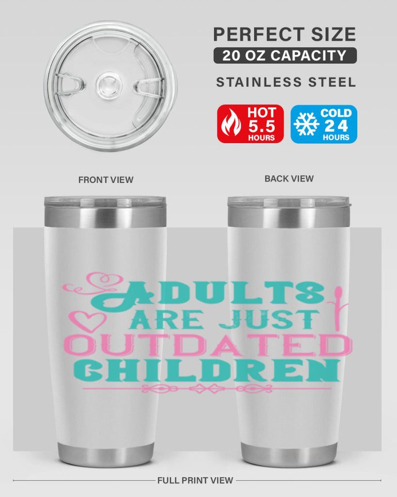 Adults are just outdated children Style 52#- baby- Tumbler