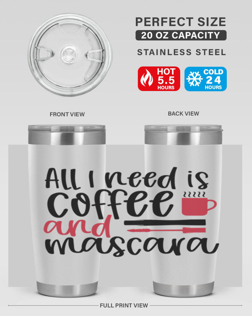 All I need is coffee and mascara design Style 259#- make up- Tumbler