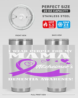 Alzheimers And Dementia I Wear Purple For My Warrior Mama 20#- alzheimers- Tumbler