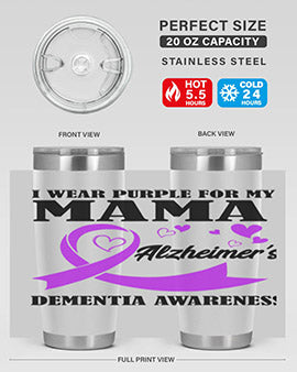 Alzheimers And Dementia I Wear Purple For My Warrior Mama 21#- alzheimers- Tumbler